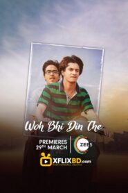 Woh Bhi Din The (2024) Hindi Zee5 WEB-DL – 480P | 720P | 1080P | 4K – x264 ESub- Download & Watch Online