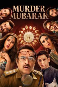 Murder Mubarak (2024) Hindi Netflix WEB-DL – 480P | 720P | 1080P – x264 – ESub- Download & Watch Online