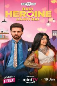Badi Heroine Banti Hai (2024) S01 Hindi Amazon WEB-DL – 480P | 720P | 1080P – x264 – Download & Watch Online