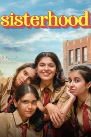 Sisterhood (2024) S01 Hindi Amazon WEB-DL – 480P | 720P | 1080P – x264 ESub- Download & Watch Online