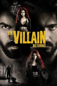 Ek Villain Returns (2022) Hindi NF WEB-DL-480P | 720P | 1080P Download & Watch Online