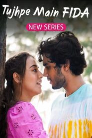 Tujhpe Main Fida (2024) S02 Hindi AMZN WEB-DL- 480P | 720P | 1080P Download & Watch Online