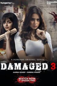 Damaged (2022) S03 Hindi HGM WEB-DL- 480P | 720P | 1080P Download & Watch Online